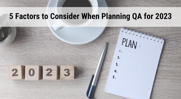 5 Factors to Consider When Planning QA for 2023