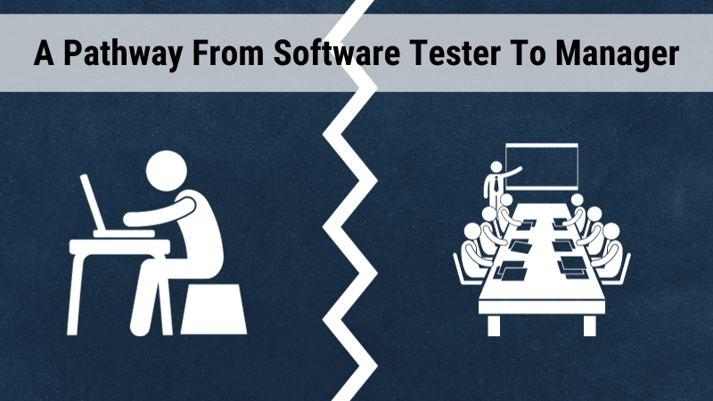 A Pathway From Software Tester to Manager