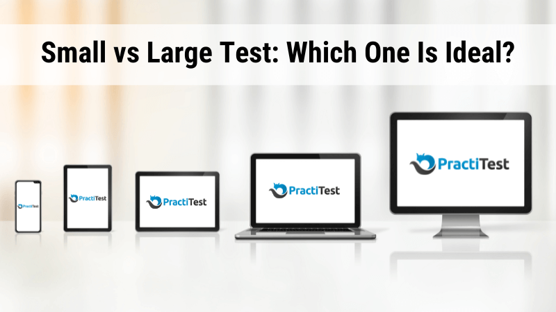 Small vs Large Test: Which One Is Ideal?