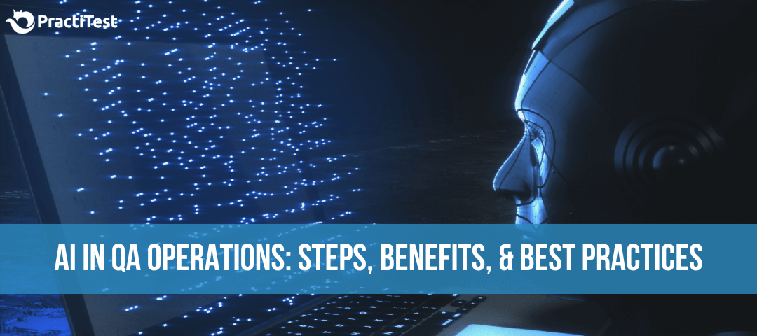 AI in QA Operations: Steps, Benefits, & Best Practices