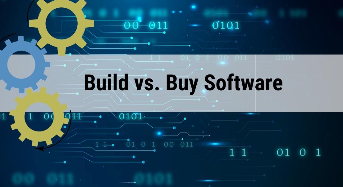 Build Software vs. Buy Software