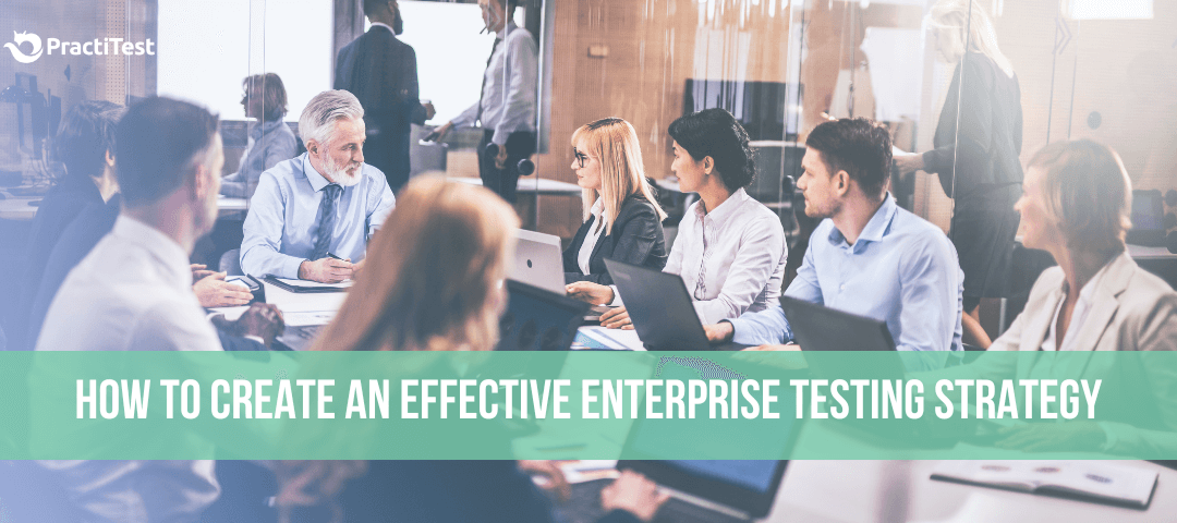 How to Create an Effective Enterprise Testing Strategy