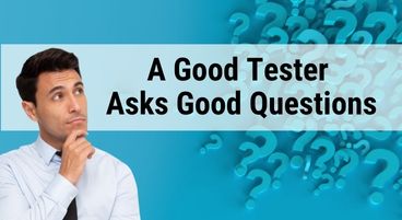 A Good Tester Asks Good Questions