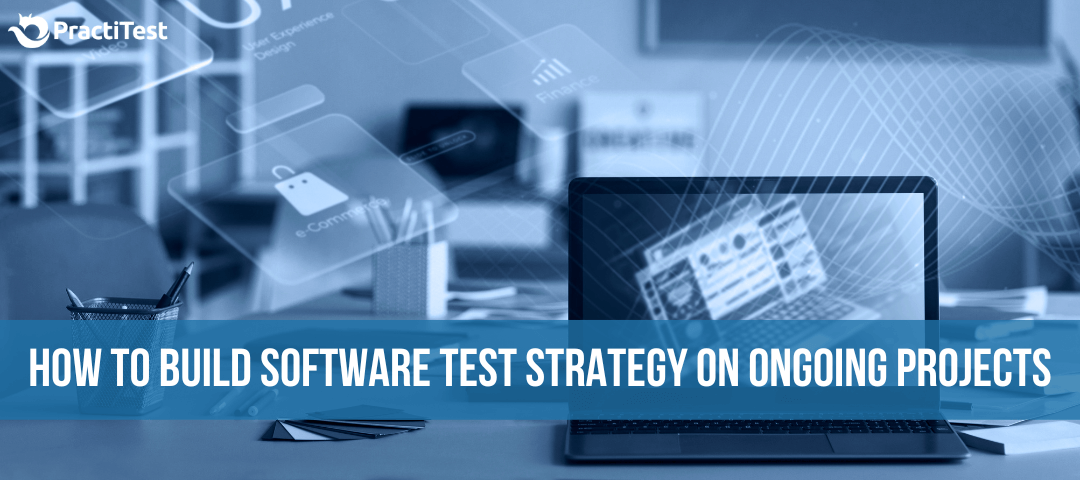 How to Build Software Test Strategy On Ongoing Projects
