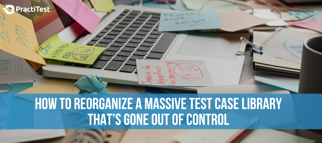 How to Reorganize a Massive Test Case Library That’s Gone Out of Control