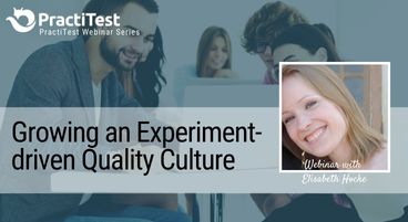 ‘Growing an Experiment-driven Quality Culture’