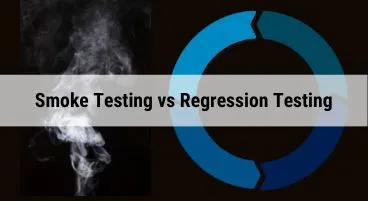 Smoke vs Regression Testing