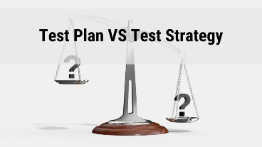 Test Plan VS Test Strategy