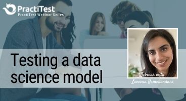 Testing a data science model: Guest Webinar By Laveena Ramchandani