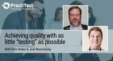 Achieving quality with as little “testing” as possible